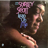 SHIRLEY SCOTT / Lean On Me
